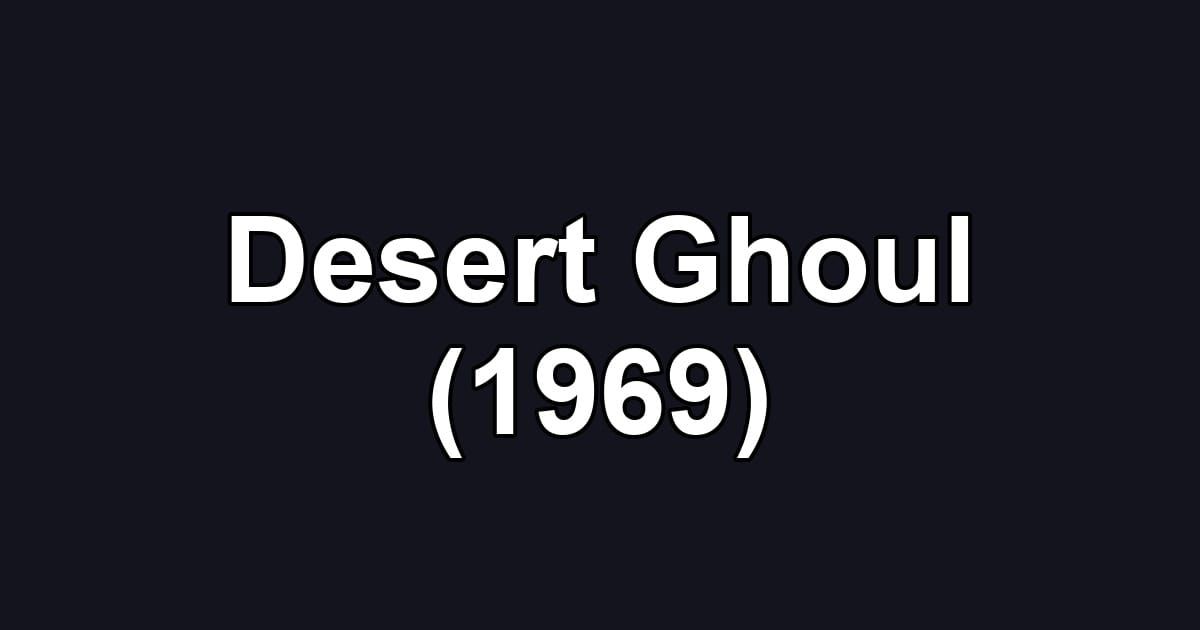 Desert Ghoul (1969)