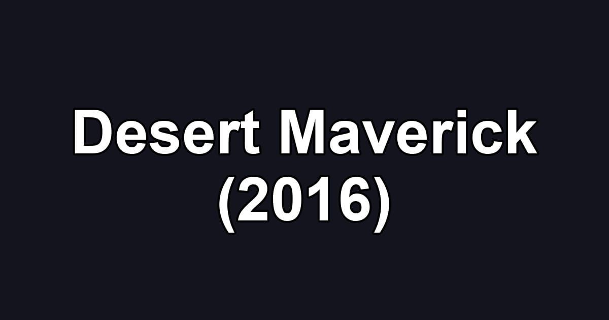 Desert Maverick (2016)