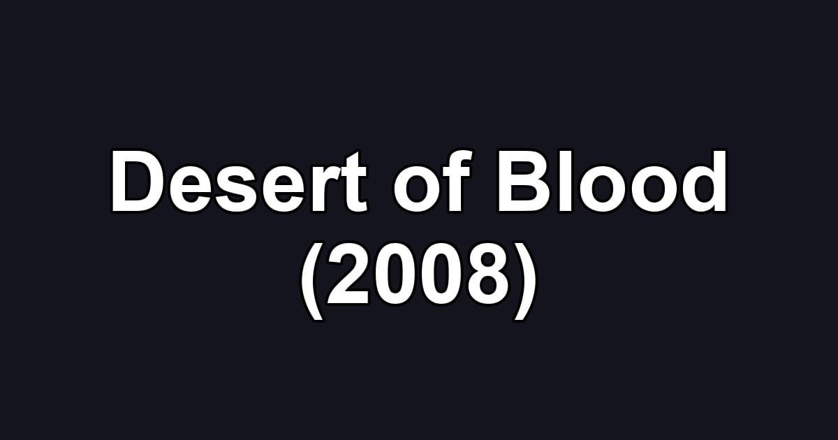 Desert of Blood (2008)