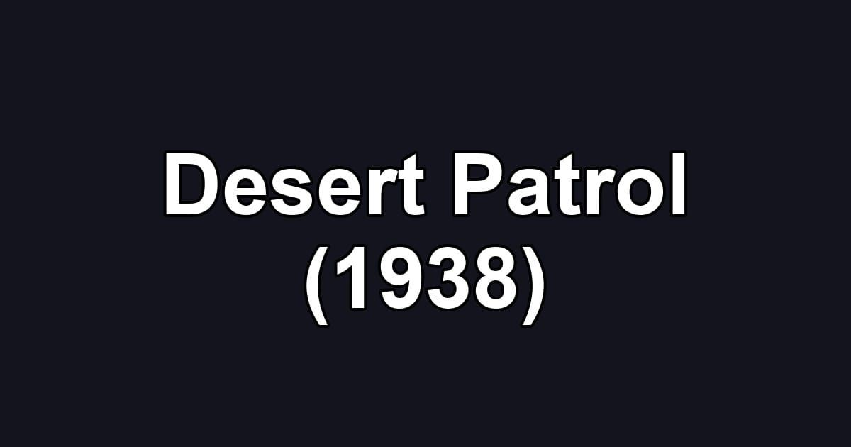 Desert Patrol (1938)