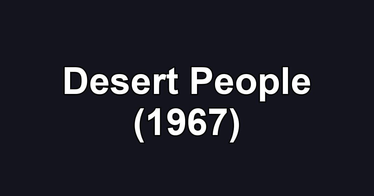 Desert People (1967)