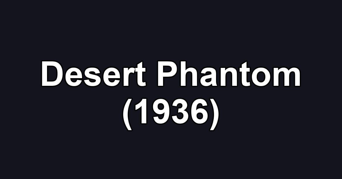 Desert Phantom (1936)