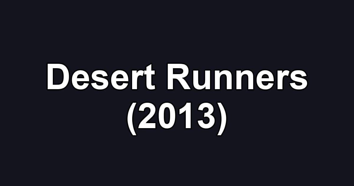Desert Runners (2013)