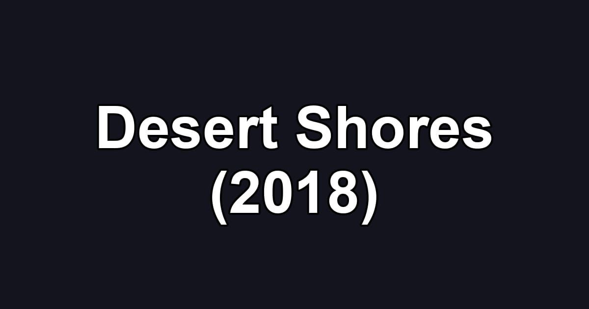 Desert Shores (2018)