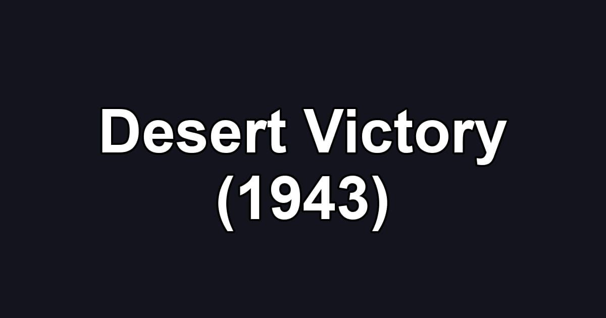 Desert Victory (1943)