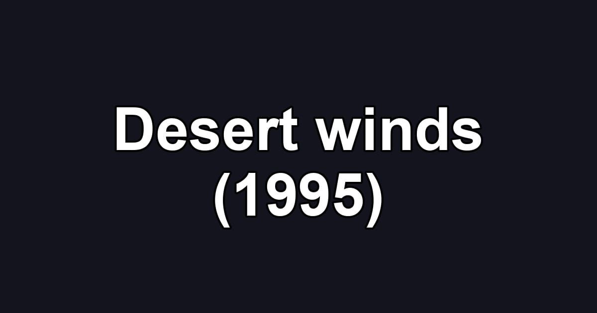 Desert winds (1995)
