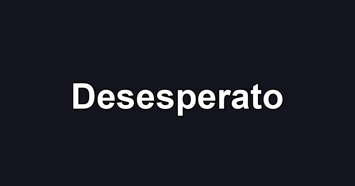 Desesperato