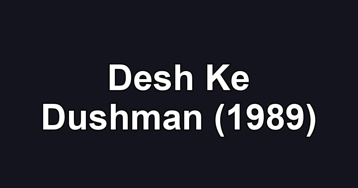 Desh Ke Dushman (1989)