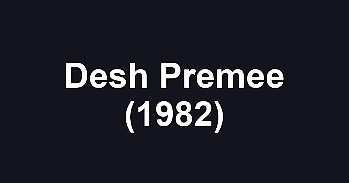 Desh Premee (1982)