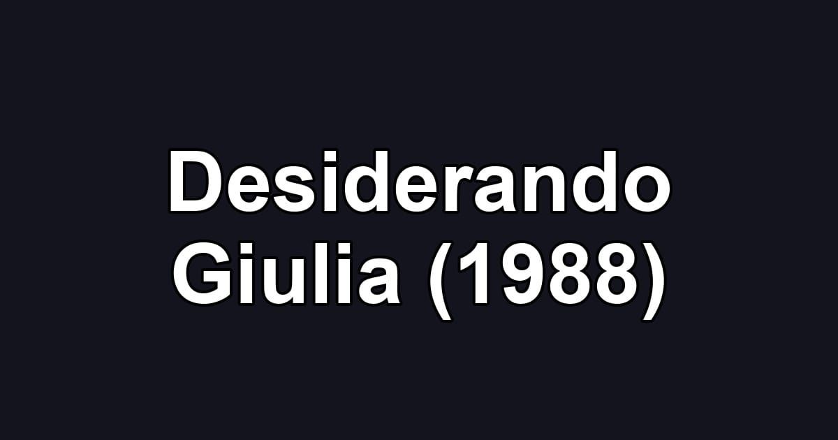 Desiderando Giulia (1988)