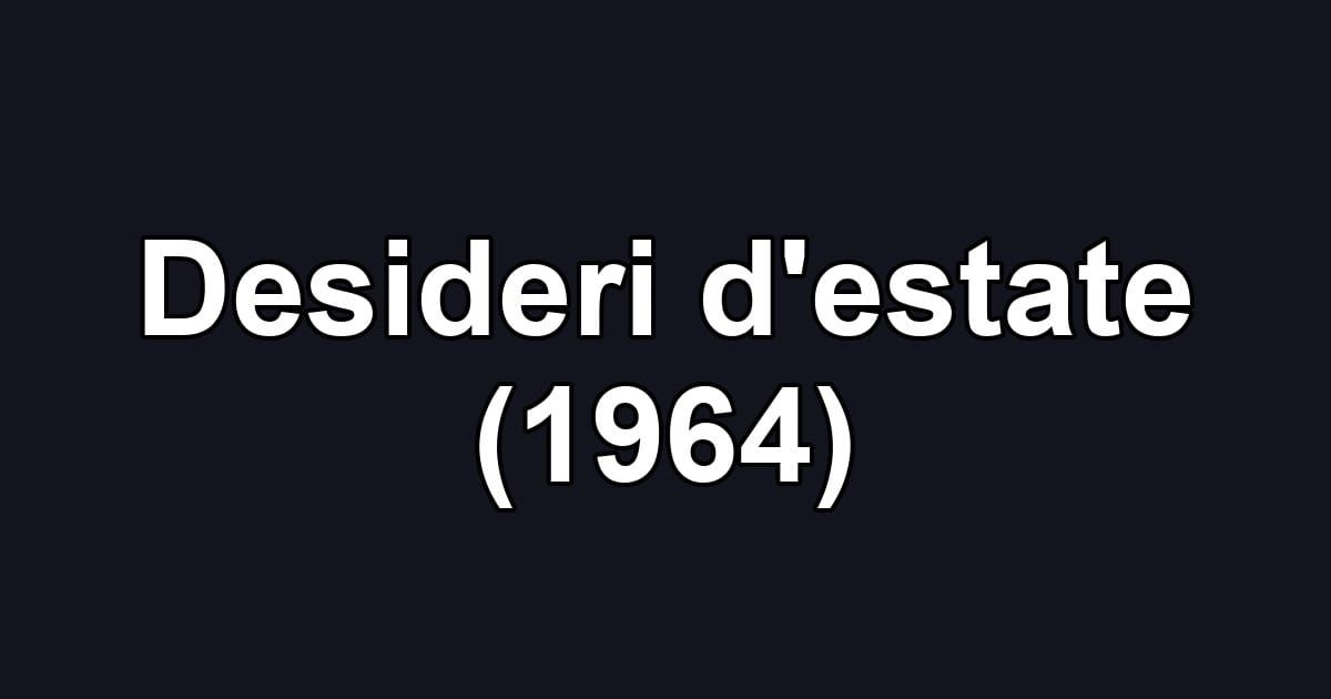 Desideri d'estate (1964)