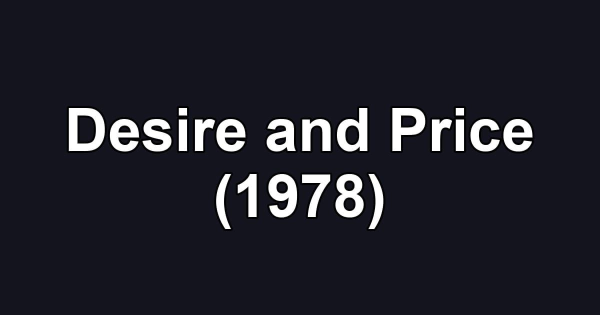 Desire and Price (1978)
