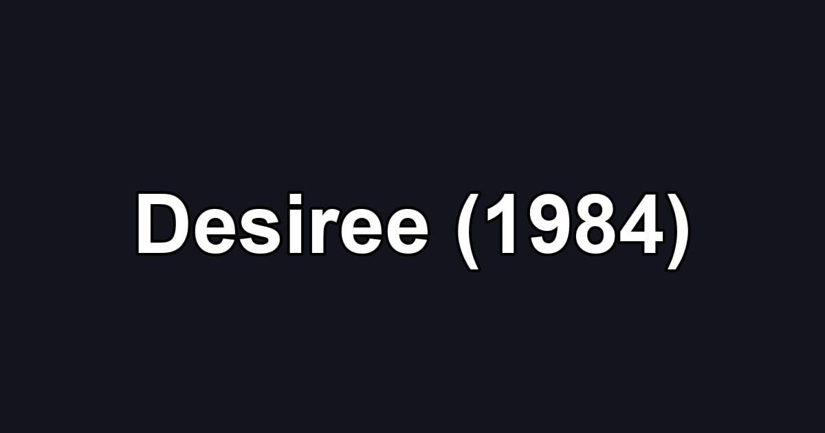 Desiree (1984)