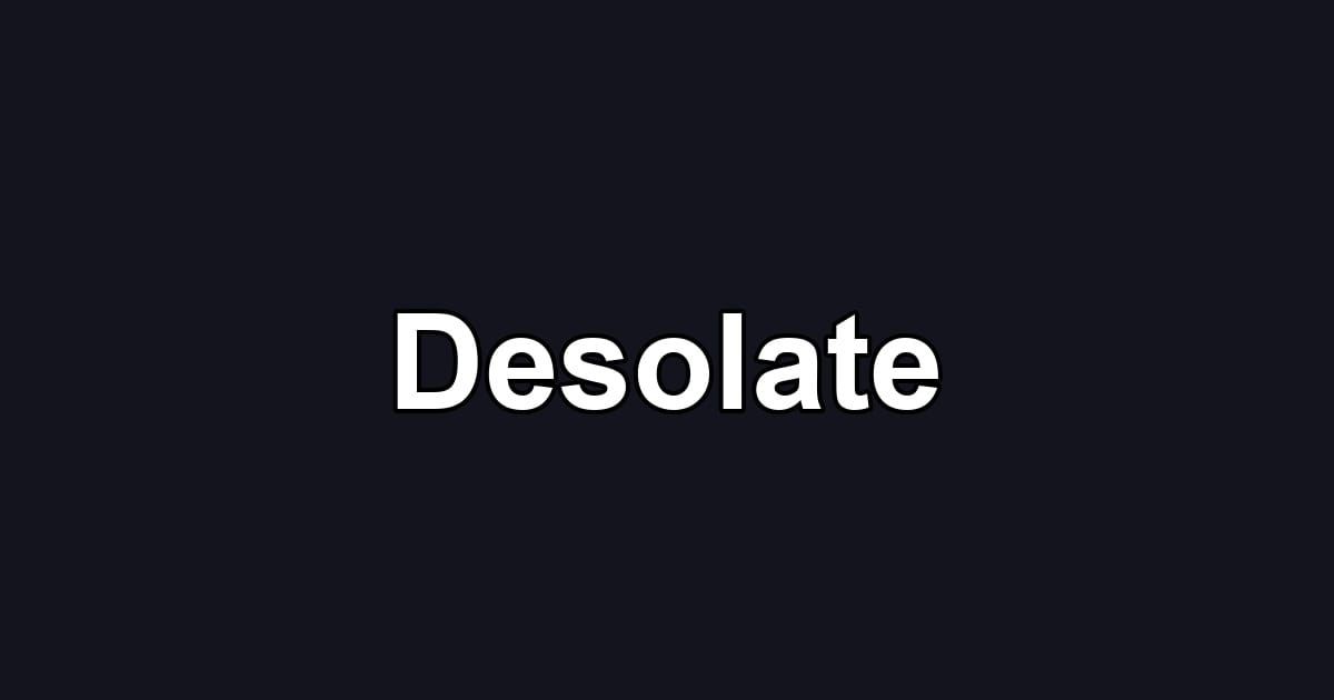 Desolate