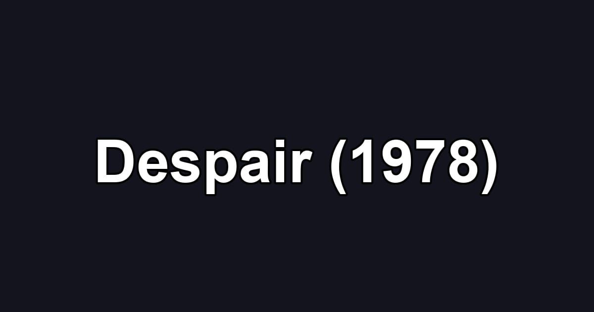 Despair (1978)
