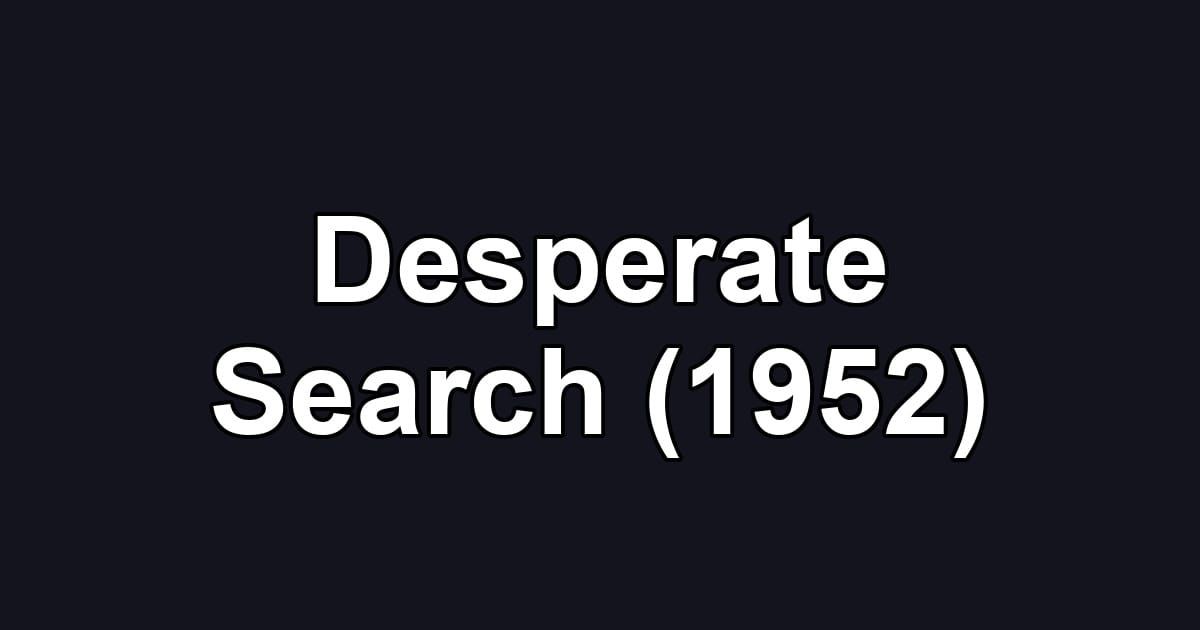 Desperate Search (1952)