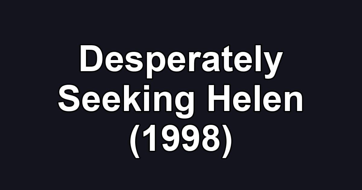 Desperately Seeking Helen (1998)
