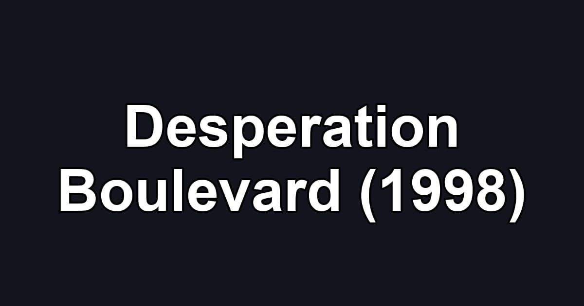 Desperation Boulevard (1998)