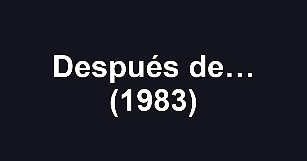 Después de… (1983)
