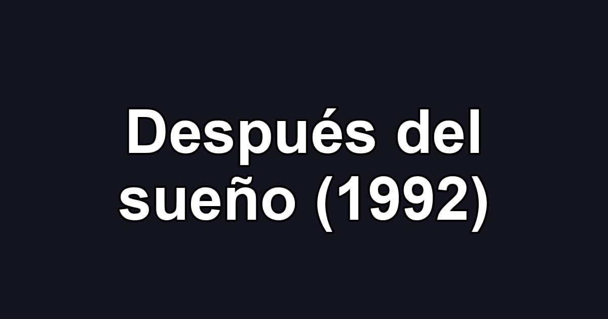 Después del sueño (1992)