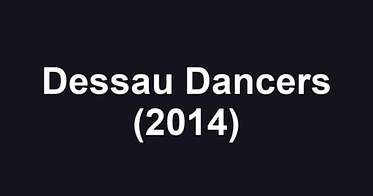 Dessau Dancers (2014)