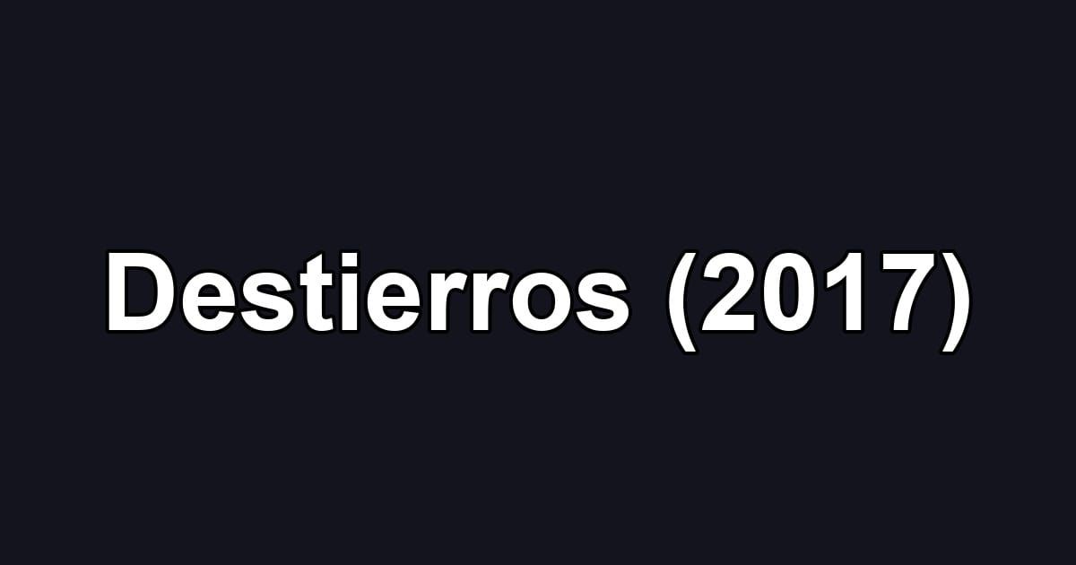 Destierros (2017)