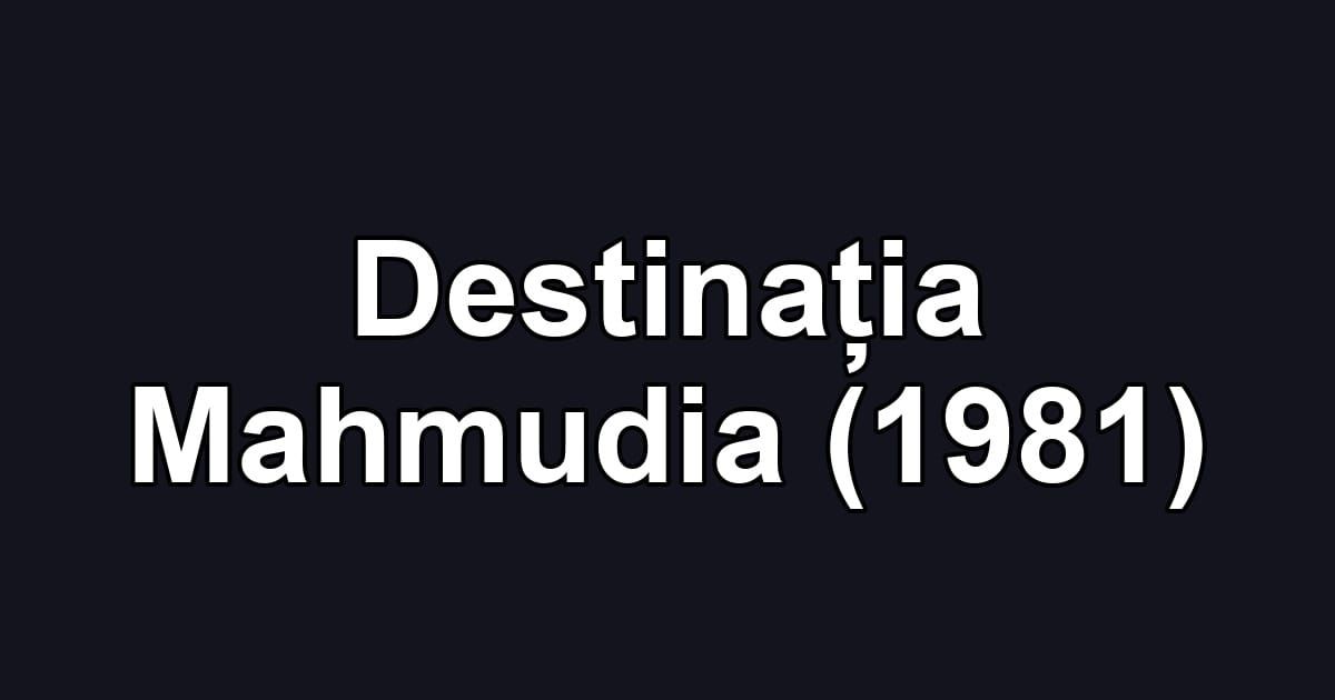 Destinația Mahmudia (1981)
