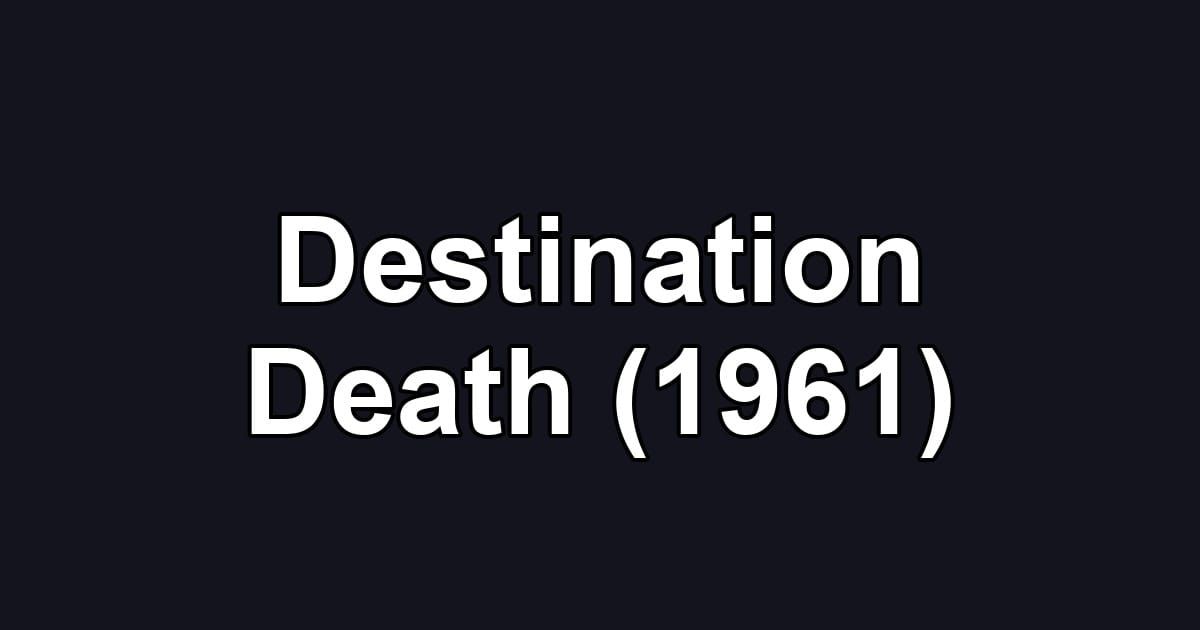 Destination Death (1961)
