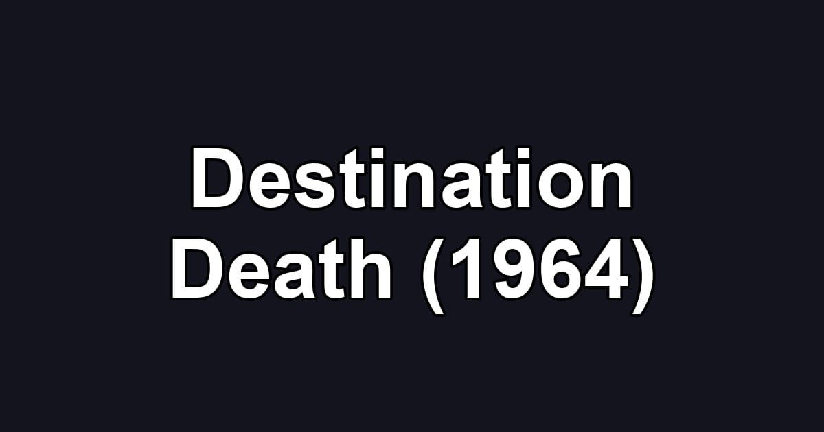 Destination Death (1964)