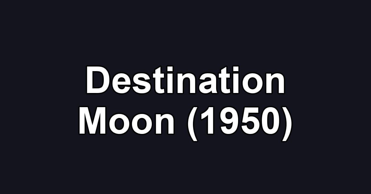 Destination Moon (1950)