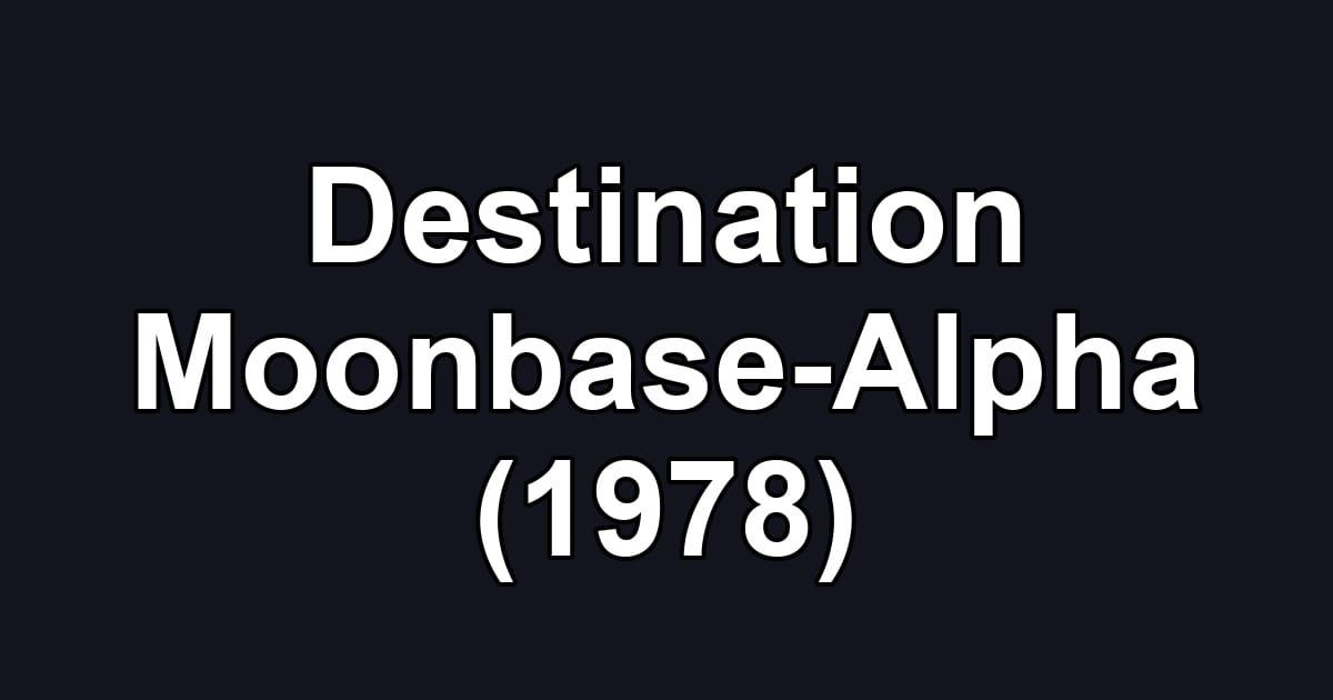 Destination Moonbase-Alpha (1978)