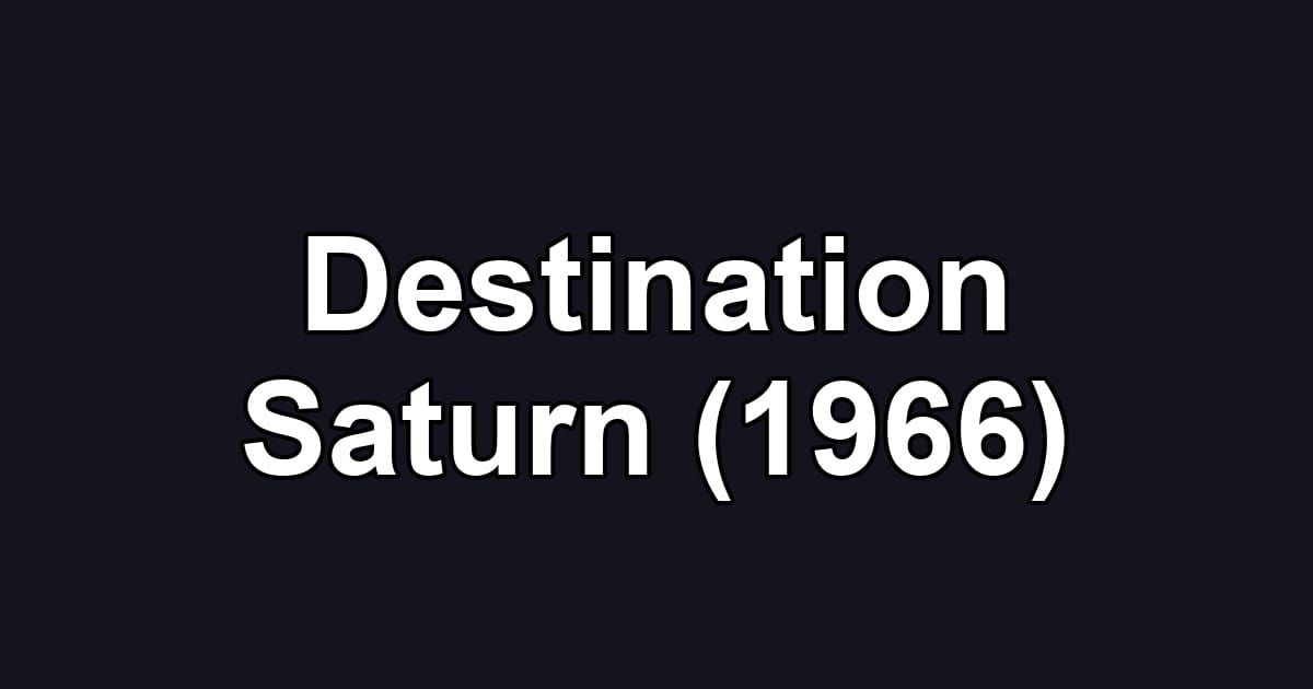 Destination Saturn (1966)