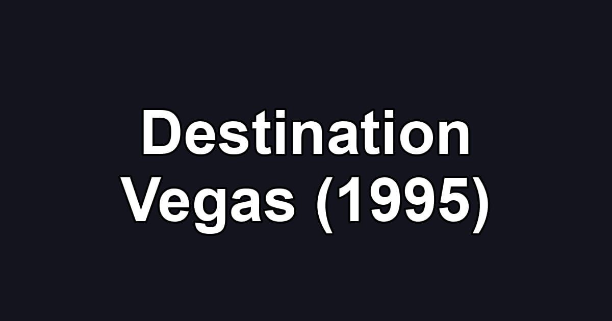 Destination Vegas (1995)