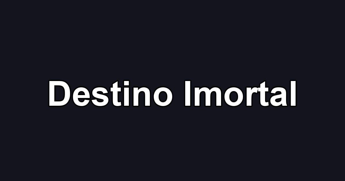 Destino Imortal