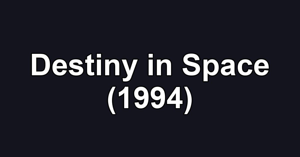 Destiny in Space (1994)
