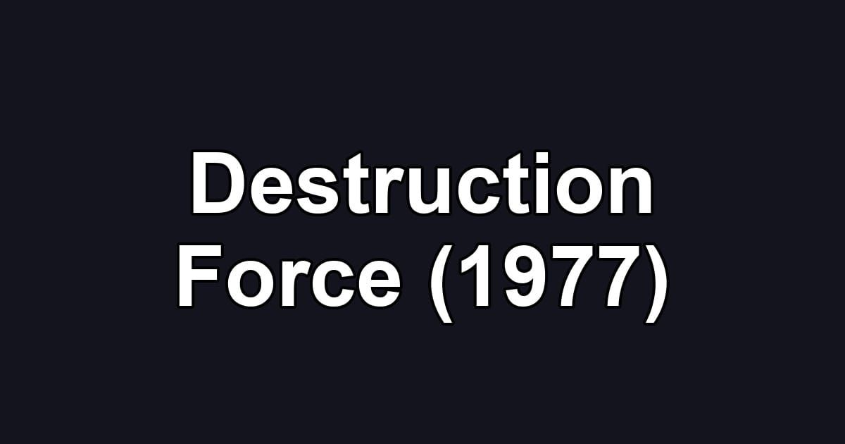 Destruction Force (1977)
