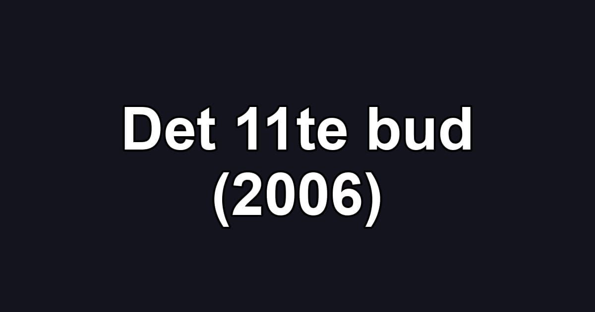 Det 11te bud (2006)