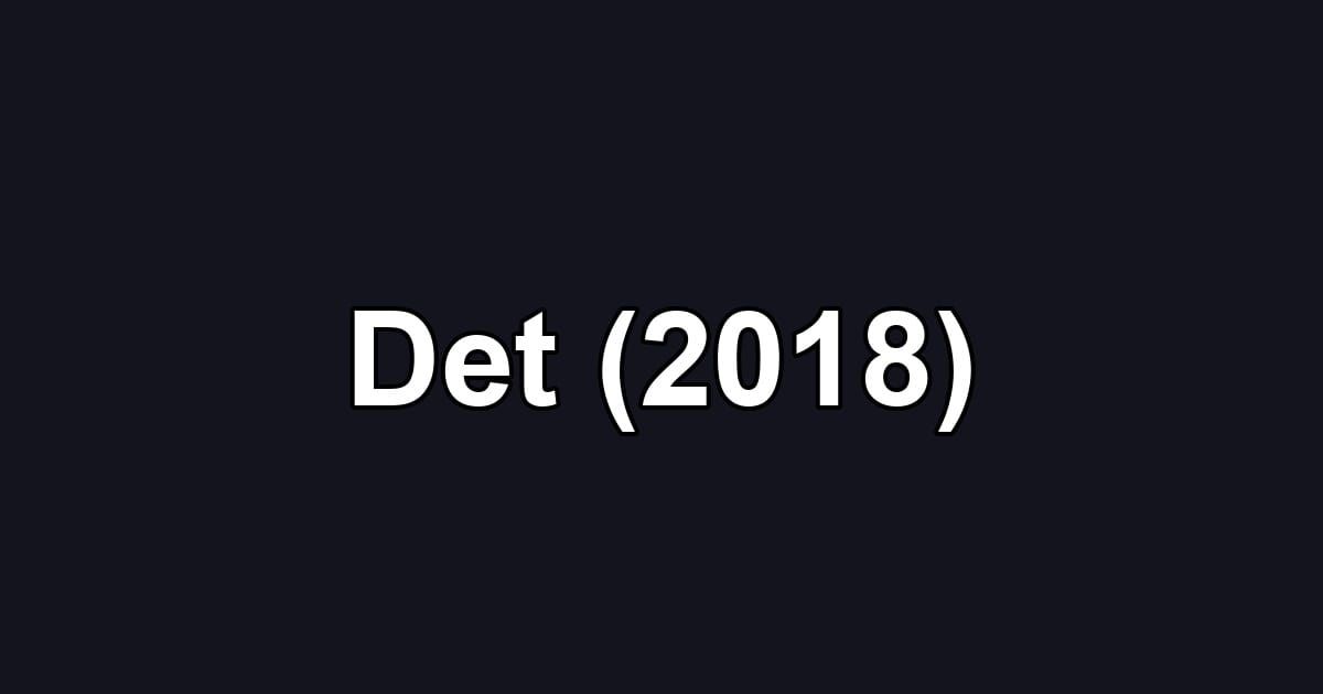 Det (2018)