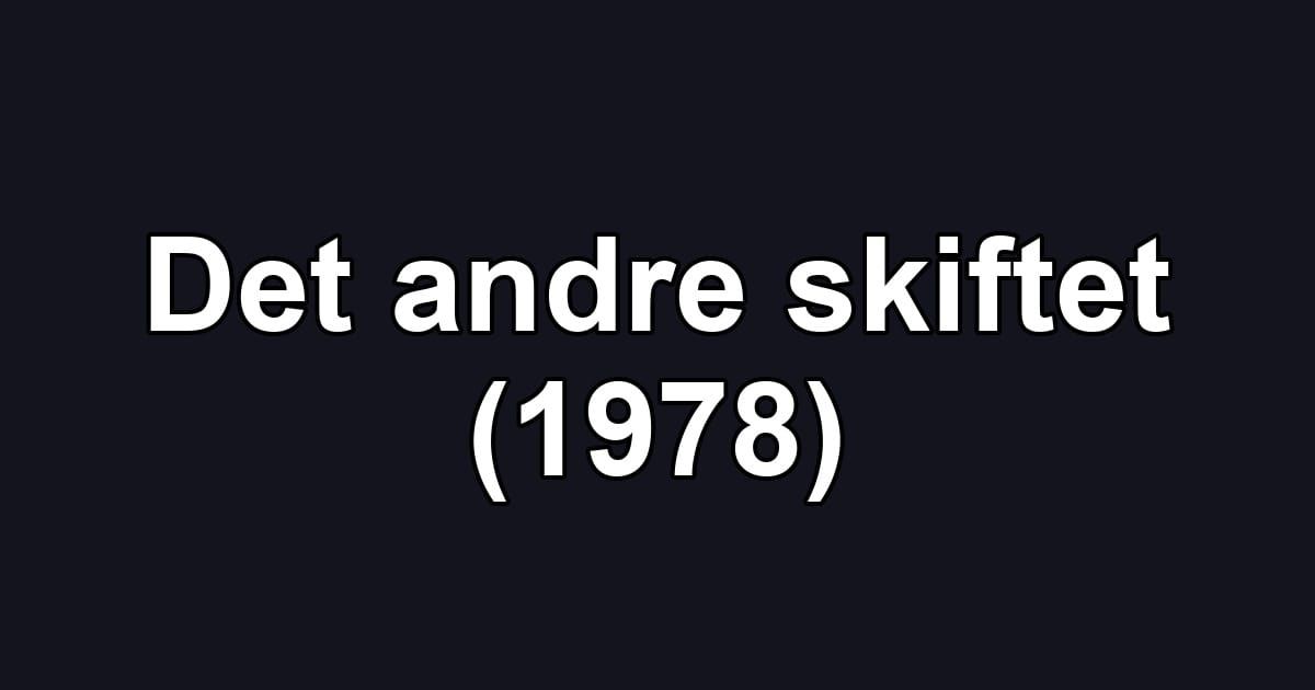 Det andre skiftet (1978)