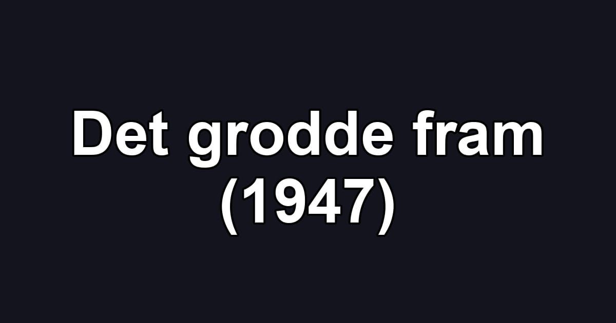 Det grodde fram (1947)