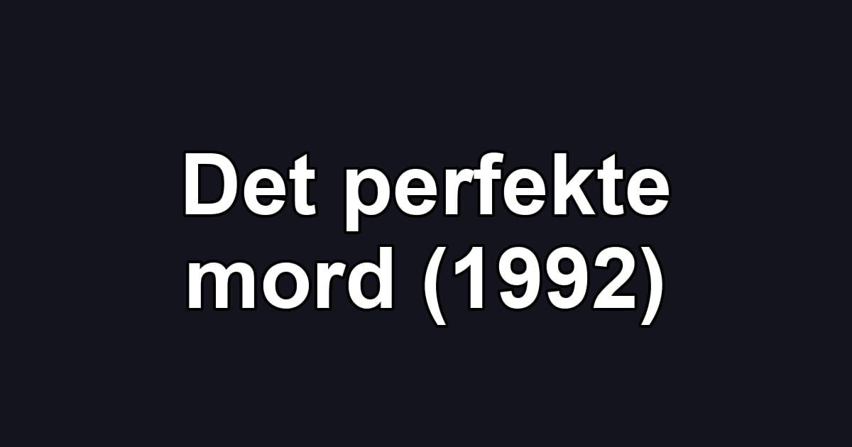 Det perfekte mord (1992)