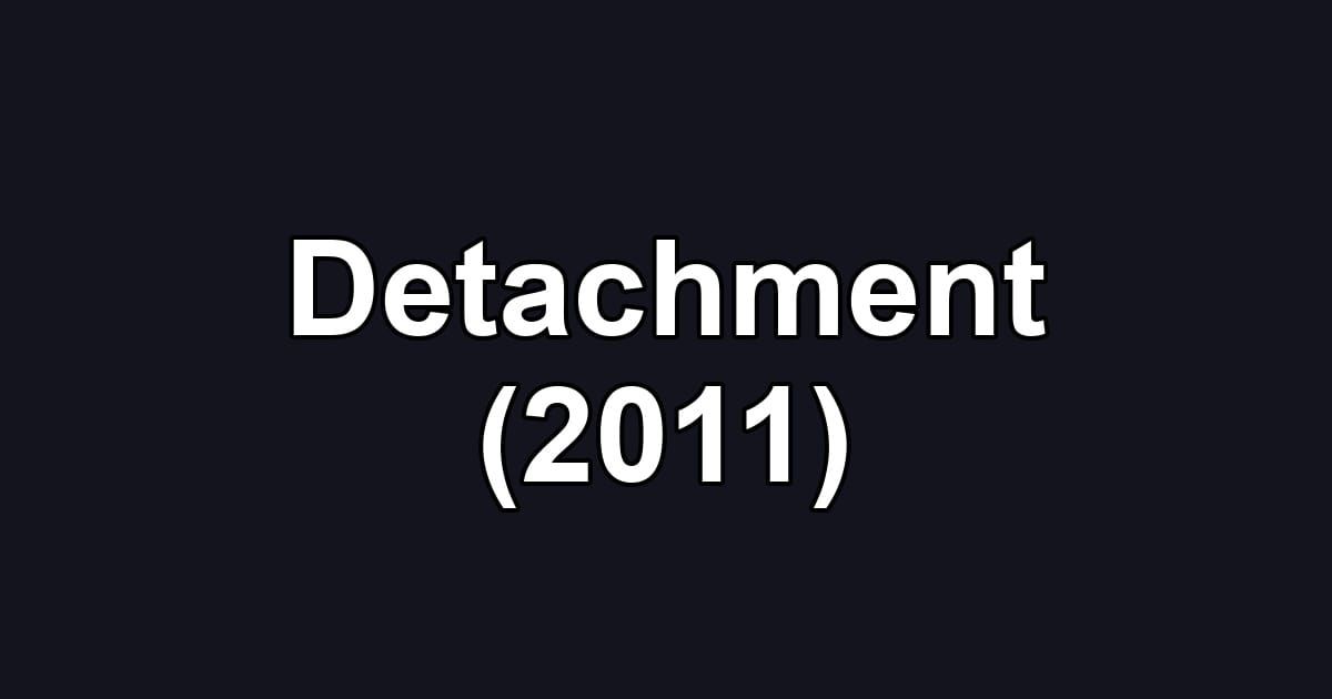 Detachment (2011)