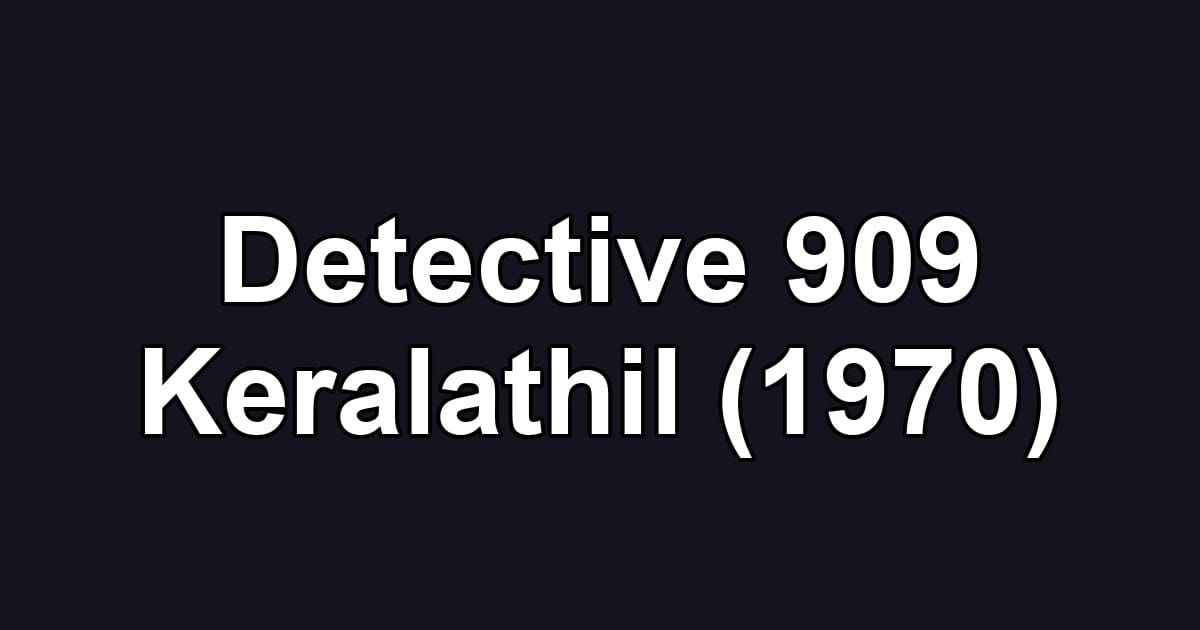 Detective 909 Keralathil (1970)