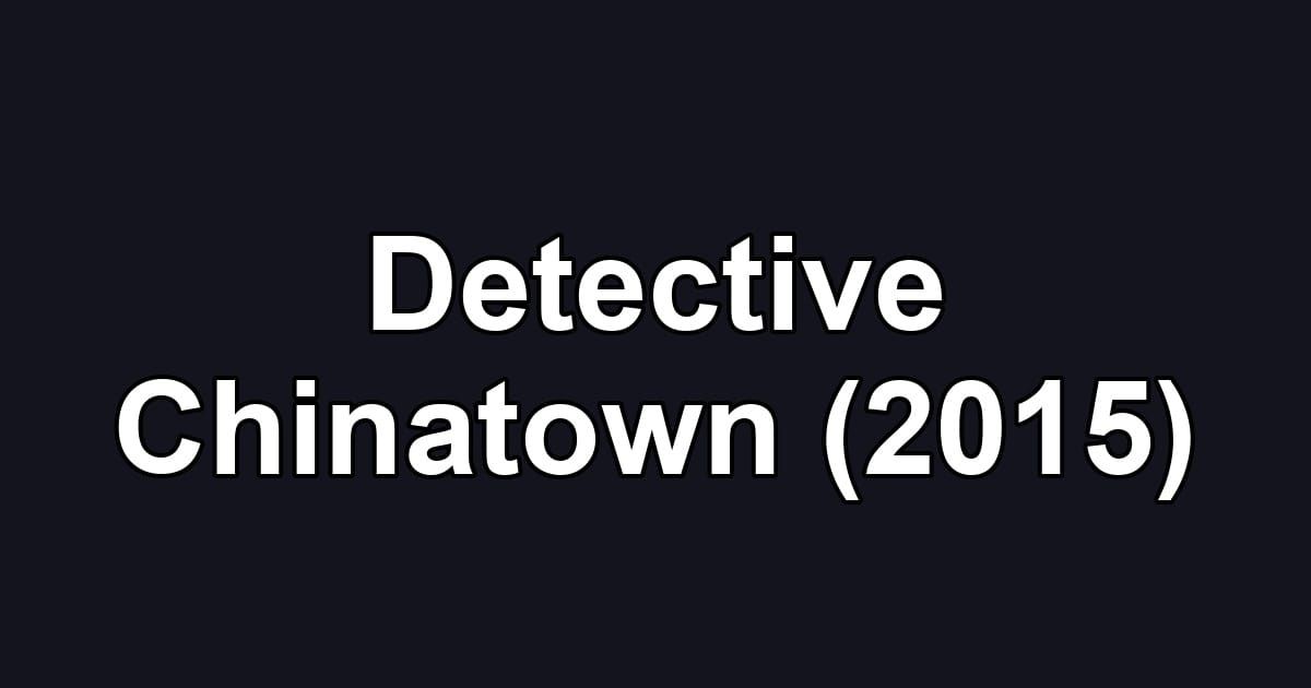 Detective Chinatown (2015)