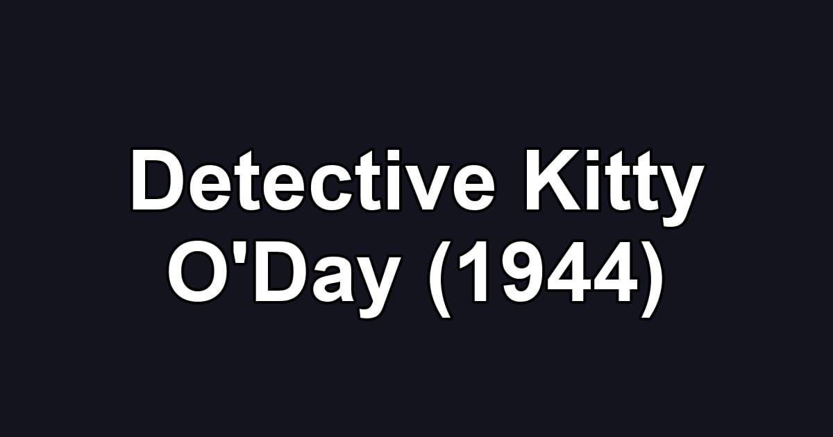 Detective Kitty O'Day (1944)