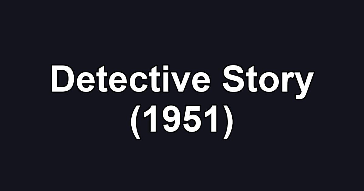 Detective Story (1951)