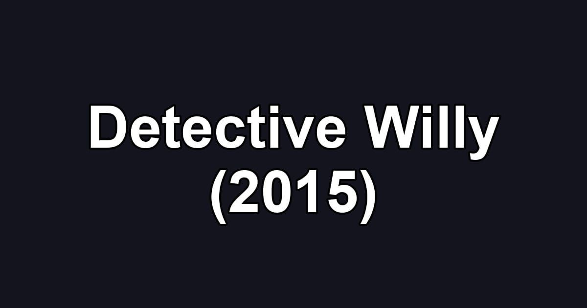 Detective Willy (2015)