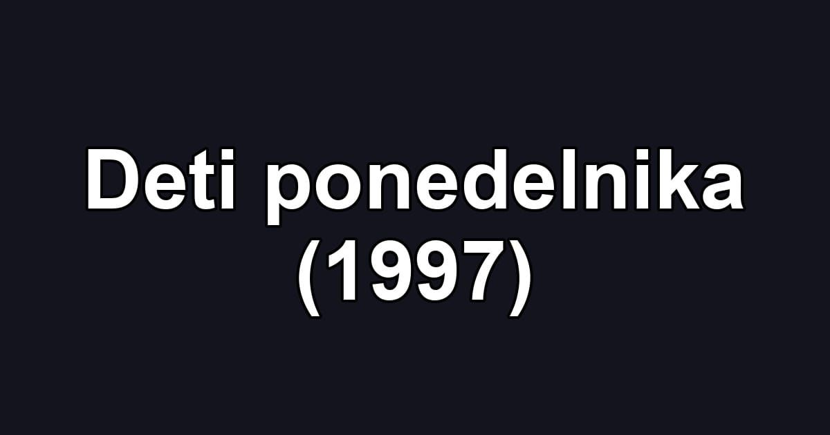 Deti ponedelnika (1997)