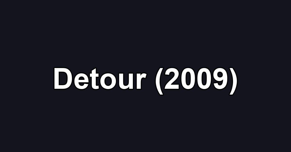Detour (2009)
