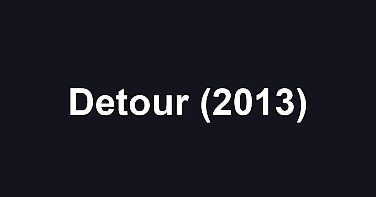 Detour (2013)